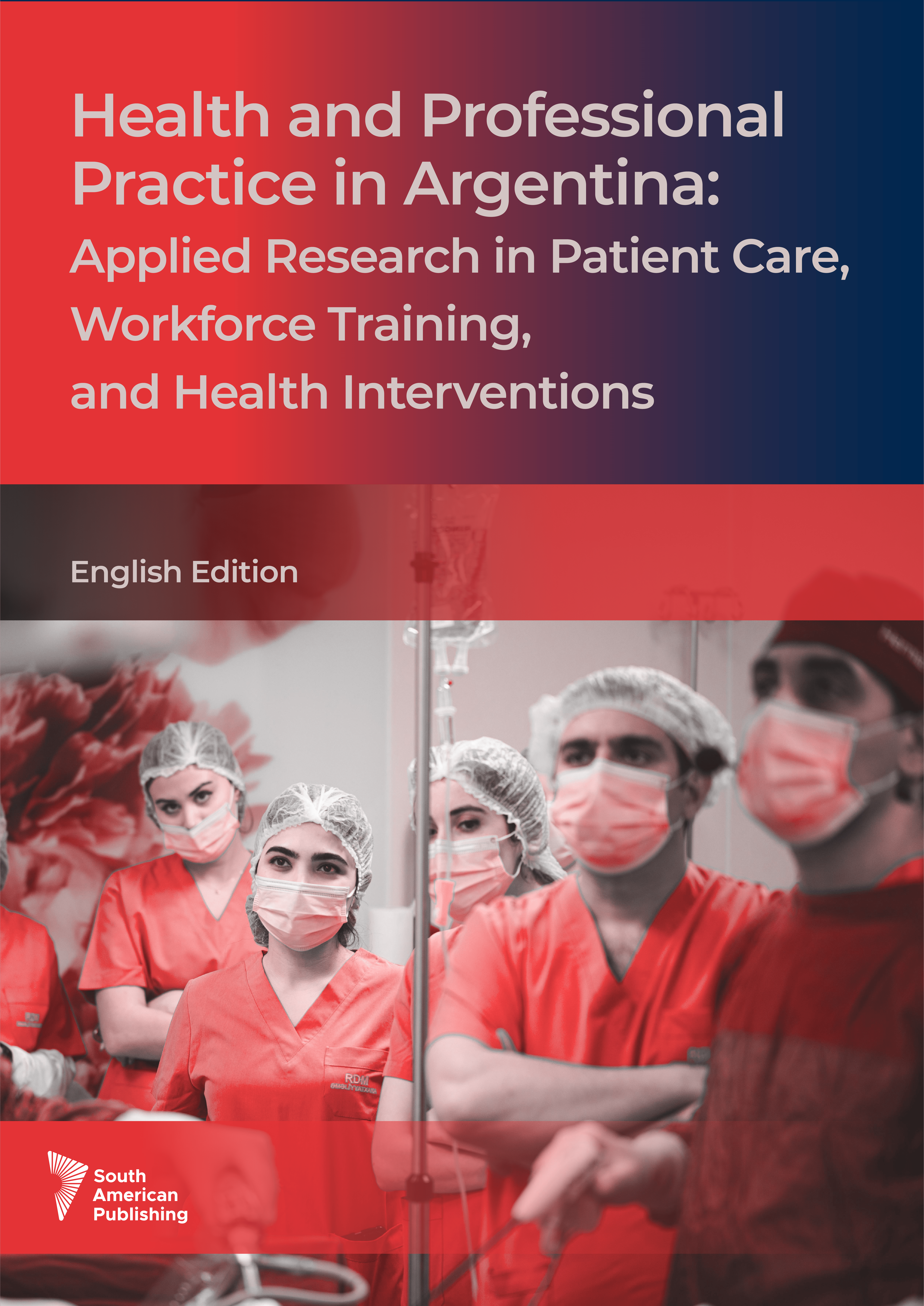 Cover of Health and Professional Practice in Argentina: Applied Research in Patient Care, Workforce Training, and Health Interventions (English Version)
