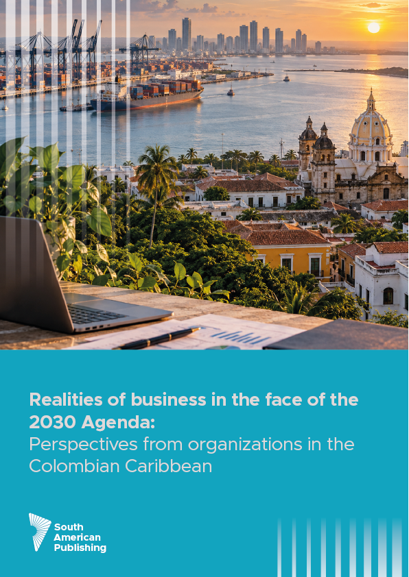 Cover of Realities of business in the face of the 2030 Agenda: Perspectives from organizations in the Colombian Caribbean